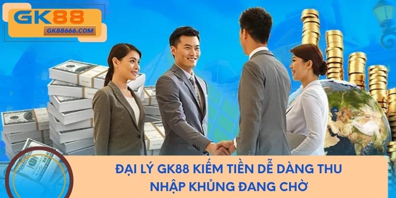 Lợi ích của việc trở thành đại lý GK88