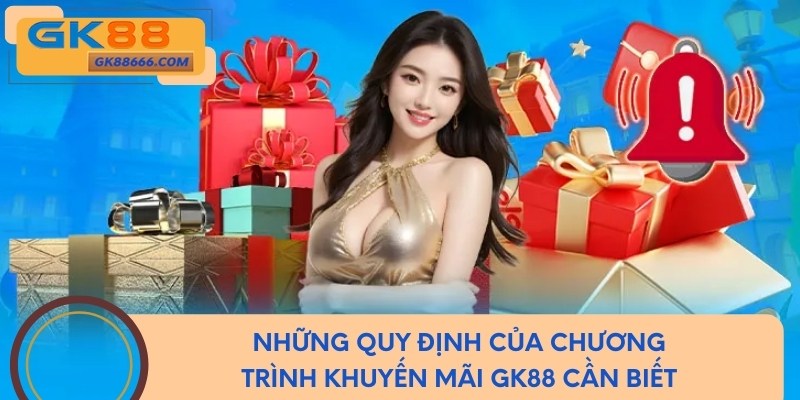 Những quy định của chương trình khuyến mãi GK88 cần biết